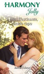 Il mio affascinante, timido capo: Harmony Jolly. E-book. Formato EPUB ebook