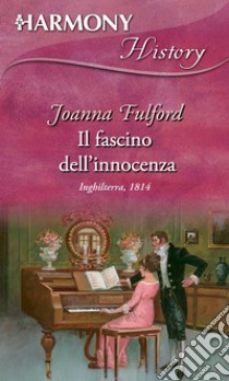 Il fascino dell'innocenza. E-book. Formato EPUB ebook di Joanna Fulford