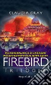 Firebird - La serie: Firebird - La caccia - Firebird - La difesa - Firebird - La resa dei conti. E-book. Formato EPUB ebook