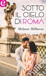 Sotto il cielo di Roma (eLit): eLit. E-book. Formato EPUB