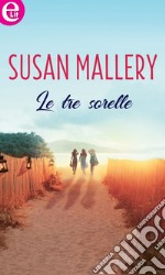 Le tre sorelle (eLit): eLit. E-book. Formato EPUB ebook