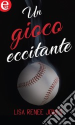 Un gioco eccitante (eLit): eLit. E-book. Formato EPUB ebook