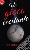 Un gioco eccitante (eLit): eLit. E-book. Formato EPUB ebook di Lisa Renee Jones