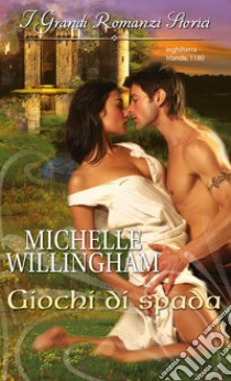 Giochi di spada: I Grandi Romanzi Storici. E-book. Formato EPUB ebook di Michelle Willingham