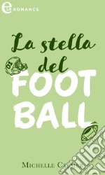 La stella del football (eLit): eLit. E-book. Formato EPUB ebook