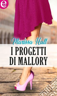 I progetti di Mallory (eLit): eLit. E-book. Formato EPUB ebook