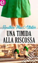 Una timida alla riscossa (eLit): eLit. E-book. Formato EPUB ebook