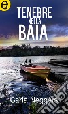 Tenebre nella baia (eLit): eLit. E-book. Formato EPUB ebook