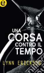 Una corsa contro il tempo (eLit): eLit. E-book. Formato EPUB