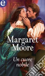 Un cuore nobile (eLit): eLit. E-book. Formato EPUB ebook