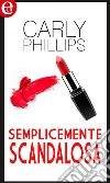 Semplicemente scandalosa (eLit): eLit. E-book. Formato EPUB ebook