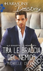 Tra le braccia del nemico: Harmony Destiny. E-book. Formato EPUB ebook