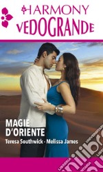 Magie d'oriente: Uno sceicco mozzafiato - Alla conquista dello sceicco. E-book. Formato EPUB ebook