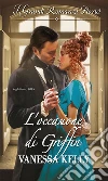 L'occasione di Griffin: I Grandi Romanzi Storici. E-book. Formato EPUB ebook di Vanessa Kelly