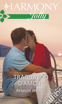 Traguardo d'amore: Harmony Jolly. E-book. Formato EPUB ebook di Rebecca Winters