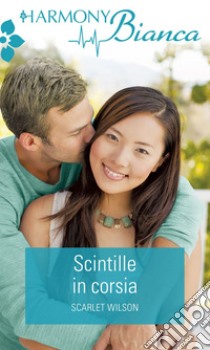 Scintille in corsia: Harmony Bianca. E-book. Formato EPUB ebook di Scarlet Wilson