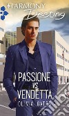 Passione vs vendetta: Harmony Destiny. E-book. Formato EPUB ebook