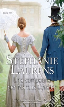 Una compagna per Marcus Cynster: I Grandi Romanzi Storici Special. E-book. Formato EPUB ebook di Stephanie Laurens