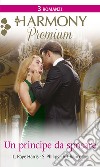 Un principe da sposare: Libera d'amare - Seduzione principesca - Sposami, principe!. E-book. Formato EPUB ebook