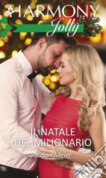 Il Natale del milionario: Harmony Jolly. E-book. Formato EPUB ebook di Susan Meier