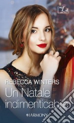 Un Natale indimenticabile: Harmony MyLit. E-book. Formato EPUB ebook