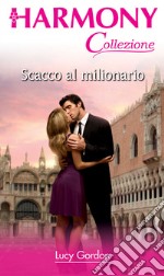 Scacco al milionario: Harmony Collezione. E-book. Formato EPUB ebook