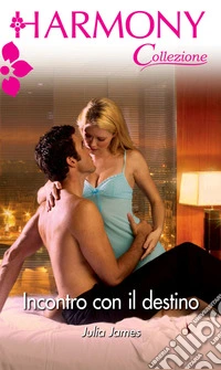 Incontro con il destino: Harmony Collezione. E-book. Formato EPUB ebook