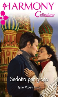 Sedotta per gioco: Harmony Collezione. E-book. Formato EPUB ebook