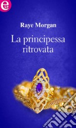 La principessa ritrovata (eLit): eLit. E-book. Formato EPUB ebook