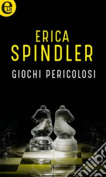 Giochi pericolosi (eLit): eLit. E-book. Formato EPUB ebook di Erica Spindler