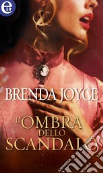 L'ombra dello scandalo (eLit): eLit. E-book. Formato EPUB ebook