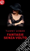 Fantasie senza volto (eLit): eLit. E-book. Formato EPUB ebook di Tawny Weber