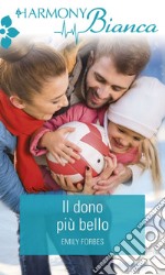 Il dono più bello: Harmony Bianca. E-book. Formato EPUB ebook