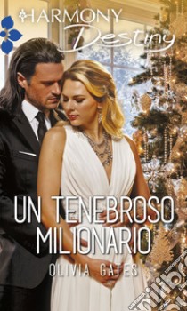 Un tenebroso milionario: Harmony Destiny. E-book. Formato EPUB ebook di Olivia Gates