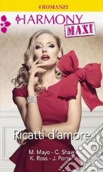 Ricatti d'amore: Proposta in abito bianco - Un segreto da svelare - Contratto all'altare - In fuga all'altare. E-book. Formato EPUB ebook