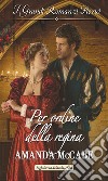 Per ordine della regina: I Grandi Romanzi Storici. E-book. Formato EPUB ebook