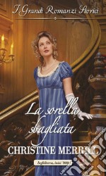 La sorella sbagliata: I Grandi Romanzi Storici. E-book. Formato EPUB ebook