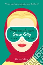 Una serata con Grace Kelly. E-book. Formato EPUB