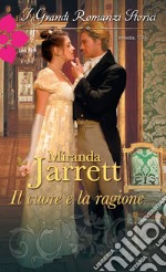 Il cuore e la ragione: I Grandi Romanzi Storici. E-book. Formato EPUB ebook