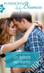 Un dottore per marito: Harmony Bianca. E-book. Formato EPUB ebook