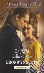 La figlia dello storico: I Grandi Romanzi Storici. E-book. Formato EPUB ebook