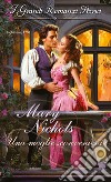 Una moglie sconveniente: I Grandi Romanzi Storici. E-book. Formato EPUB ebook di Mary Nichols