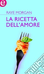 La ricetta dell'amore (eLit): eLit. E-book. Formato EPUB ebook