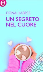 Un segreto nel cuore (eLit): eLit. E-book. Formato EPUB ebook