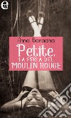 Petite, la perla del Moulin Rouge (eLit). E-book. Formato EPUB ebook di Anna Bonacina