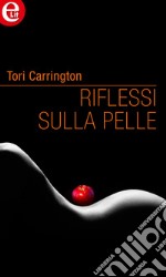 Riflessi sulla pelle (eLit): eLit. E-book. Formato EPUB ebook