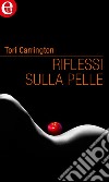 Riflessi sulla pelle (eLit): eLit. E-book. Formato EPUB ebook di Tori Carrington