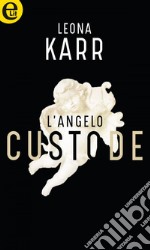 L'angelo custode (eLit): eLit. E-book. Formato EPUB