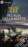 Più buia della notte (eLit): eLit. E-book. Formato EPUB ebook