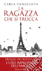 La ragazza che si trucca. E-book. Formato EPUB ebook